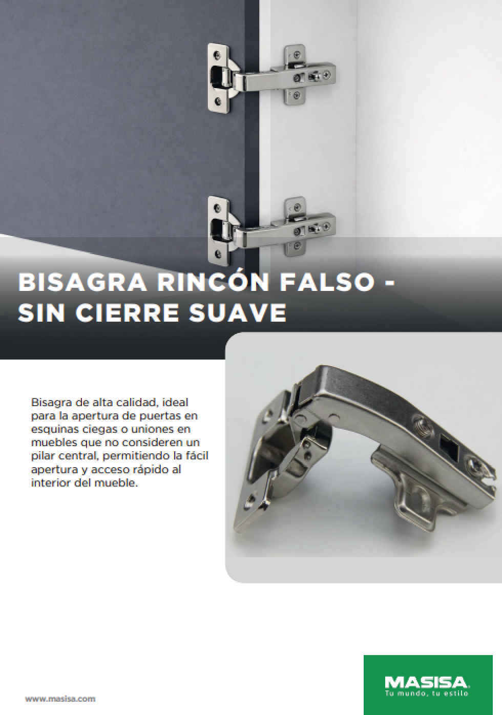 Bisagra Rincón Falso sin Cierre Suave